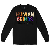 Black human beings colors may vary Long Sleeve Tee - MaliasSmallBusiness