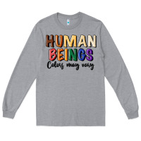 Heather Grey human beings colors may vary Long Sleeve Tee - MaliasSmallBusiness