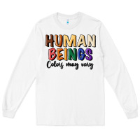 White human beings colors may vary Long Sleeve Tee - MaliasSmallBusiness