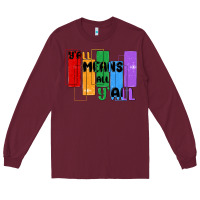 Burgundy y'all means all y'all Long Sleeve Tee - MaliasSmallBusiness