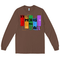 Chestnut y'all means all y'all Long Sleeve Tee - MaliasSmallBusiness