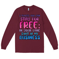 Burgundy 2 places you can stay for free in your lane and ou Long Sleeve Tee - MaliasSmallBusiness