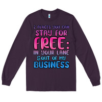 Plum 2 places you can stay for free in your lane and ou Long Sleeve Tee - MaliasSmallBusiness