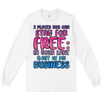 White 2 places you can stay for free in your lane and ou Long Sleeve Tee - MaliasSmallBusiness