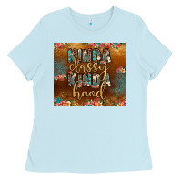 Baby Blue kinda classy kinda hood Ladies Tee - JahusDesignShop