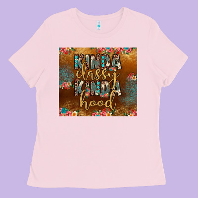 Kinda Classy Kinda Hood Ladies Tee Designed By Jahusdesignshop