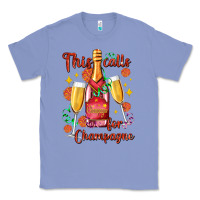Colony Blue this calls for champagne Classic Tee - AdoDesignShop