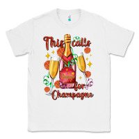 White this calls for champagne Classic Tee - AdoDesignShop