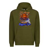 Army Green I'll always be your biggest fan basketball Premium Hoodie - NancyCooperArtShop