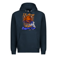 Navy I'll always be your biggest fan basketball Premium Hoodie - NancyCooperArtShop