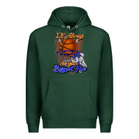 Sports Green I'll always be your biggest fan basketball Premium Hoodie - NancyCooperArtShop