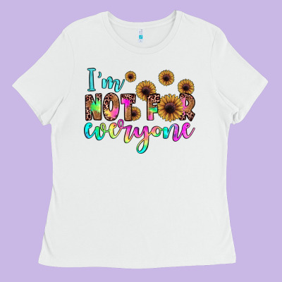 I'm Not For Everyone Ladies Tee Designed By Jahusdesignshop