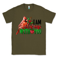 Army Green I Am Always With Your Cardinal Bird Classic Tee - LillyAllenDesigns