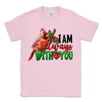 Bubblegum Pink I Am Always With Your Cardinal Bird Classic Tee - LillyAllenDesigns
