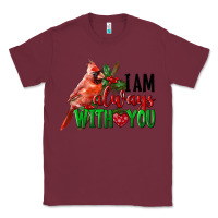 Burgundy I Am Always With Your Cardinal Bird Classic Tee - LillyAllenDesigns