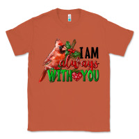 Copper I Am Always With Your Cardinal Bird Classic Tee - LillyAllenDesigns