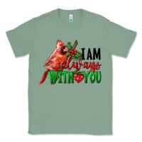 Sage I Am Always With Your Cardinal Bird Classic Tee - LillyAllenDesigns