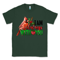 Sports Green I Am Always With Your Cardinal Bird Classic Tee - LillyAllenDesigns