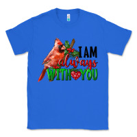 True Royal I Am Always With Your Cardinal Bird Classic Tee - LillyAllenDesigns
