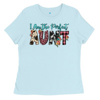 I Am Perfect Aunt Ladies Tee | Teevron