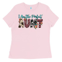 Bubblegum Pink i am perfect aunt Ladies Tee - JahusDesignShop
