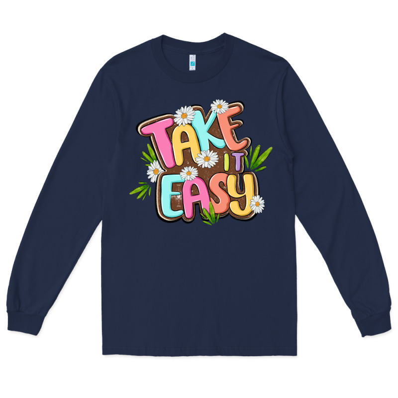 Take It Easy Long Sleeve Tee by MaliasSmallBusiness | Teevron
