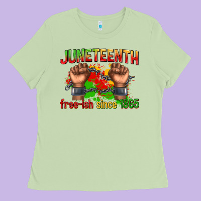 Ladies Tee juneteenth free ish since 1865