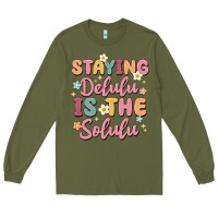 Army Green staying delulu is the solulu Long Sleeve Tee - MaliasSmallBusiness