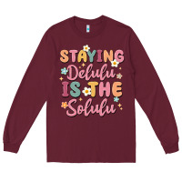 Burgundy staying delulu is the solulu Long Sleeve Tee - MaliasSmallBusiness