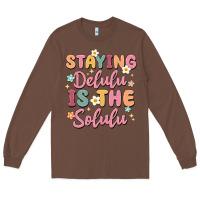 Chestnut staying delulu is the solulu Long Sleeve Tee - MaliasSmallBusiness