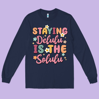 Staying Delulu Is The Solulu Long Sleeve Tee Designed By Maliassmallbusiness