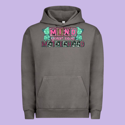 Mind Your Own Motherhood  Mother's Day Urban Hoodie Designed By Cowgirlartshop