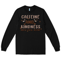 Black caffeine & kindness Long Sleeve Tee - MaliasSmallBusiness