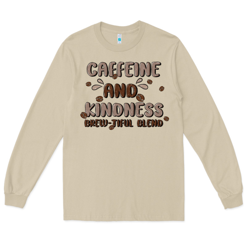 Caffeine & Kindness Long Sleeve Tee by MaliasSmallBusiness | Teevron