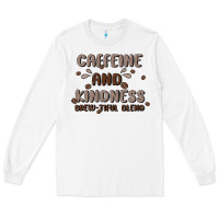White caffeine & kindness Long Sleeve Tee - MaliasSmallBusiness
