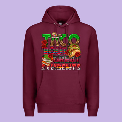 Taco 'bout Great Students Premium Hoodie Designed By Texasbilliewilder