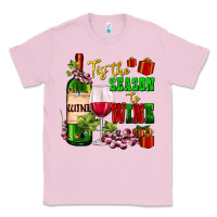 Bubblegum Pink tis the season to wine Classic Tee - AdoDesignShop