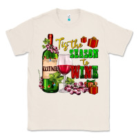 Natural tis the season to wine Classic Tee - AdoDesignShop