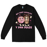 Black but first chocolate y pan dulce Long Sleeve Tee - MaliasSmallBusiness