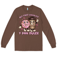 Chestnut but first chocolate y pan dulce Long Sleeve Tee - MaliasSmallBusiness