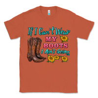 Copper if i can't wear my boots i ain't going Classic Tee - BarkalooDesign