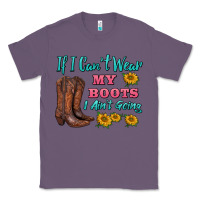 Lavender if i can't wear my boots i ain't going Classic Tee - BarkalooDesign