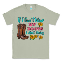 Matcha if i can't wear my boots i ain't going Classic Tee - BarkalooDesign