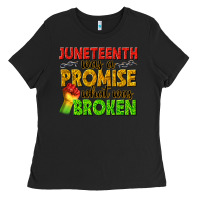 Black juneteenth was a promise what was broken Ladies Tee - texasbilliewilder