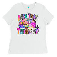 White back that thing up Ladies Tee - Zillion Design Studio