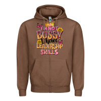 Chestnut im not bossy i just have leadership skills Zipper Hoodie - NancyCooperArtShop