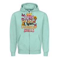 Im Not Bossy I Just Have Leadership Skills Zipper Hoodie | Teevron