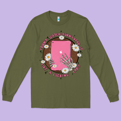I Don't Watch Prn I Read It Like A Fucking Lady Long Sleeve Tee Designed By Maliassmallbusiness