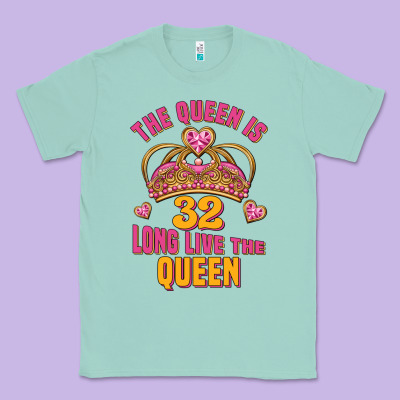 The Queen Is 32 Long Live The Queen Kopya Classic Tee Designed By Jasminsmagicworld