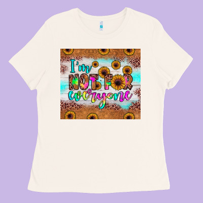 I'm Not For Everyone Ladies Tee Designed By Jahusdesignshop